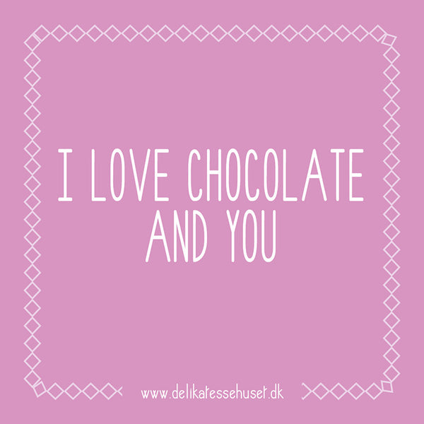Kort - I love chocolate and you