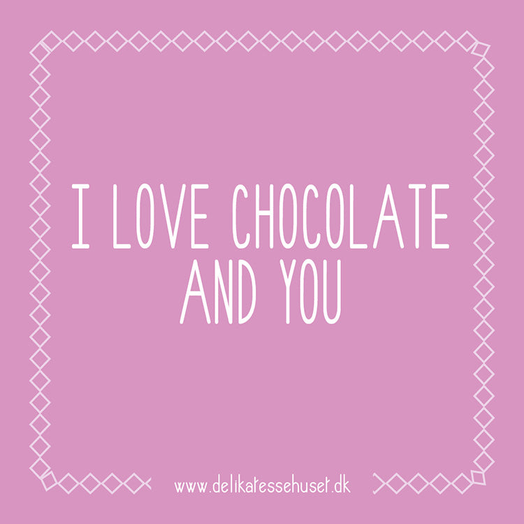 Kort - I love chocolate and you